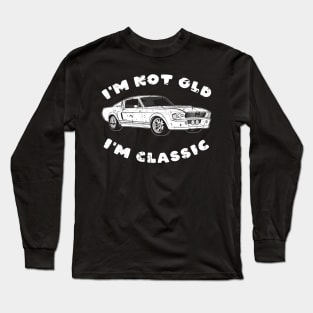 I'm Not Old I'm Classic Mustang Long Sleeve T-Shirt
